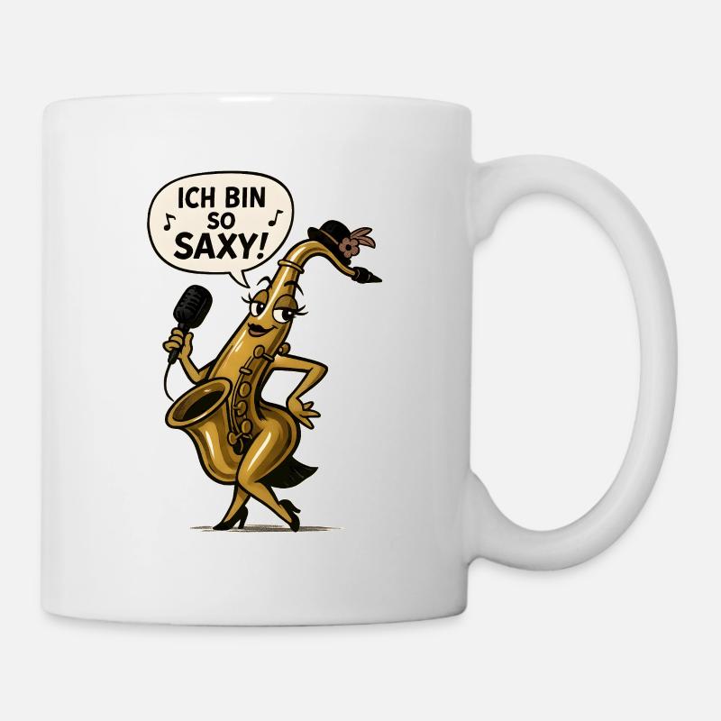 Ich bin so Saxy – Saxophon Diva - Tasse - Weiß