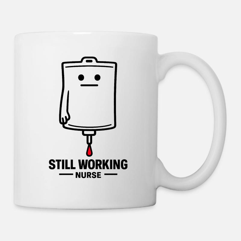 Noch arbeitende Krankenschwester - Tasse - Weiß