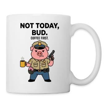 Pas aujourd’hui Bud Coffee Premier Pig Officier Drôle - Mug blanc - blanc - Droite