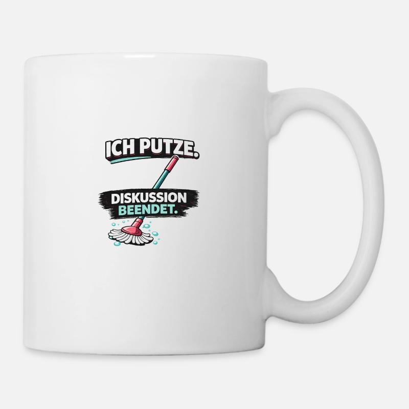 Ich putze: Diskussion beendet - Tasse - Weiß