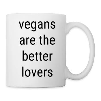 Vegans Are The Better Lovers – Lustiger Vegan Spru - Tasse - Weiß - Rechts