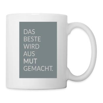 The Best Is Made of Courage – Typo Poster - Mug - white - Right