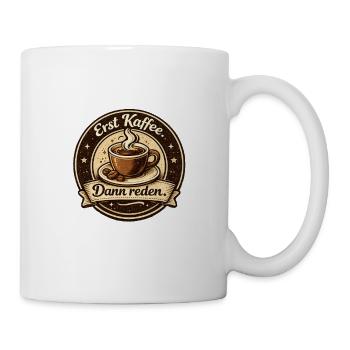 Erst Kaffee Dann Reden – Vintage Badge - Tasse - Weiß - Rechts