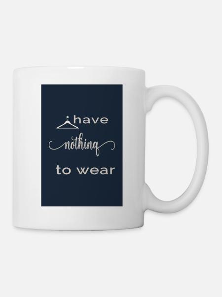I Have Nothing to Wear – Navy Style - Tasse - Weiß