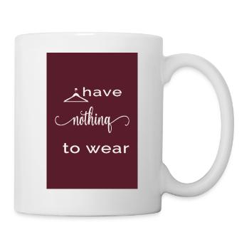 I Have Nothing to Wear – Burgundy Edition - Mug - white - Right