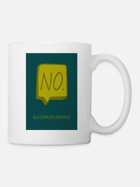 Nein ist ein vollständiger Satz - Tasse - Weiß