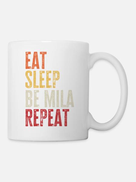 Iss, schlaf Sei Mila Wiederhol Retro-Name - Tasse - Weiß
