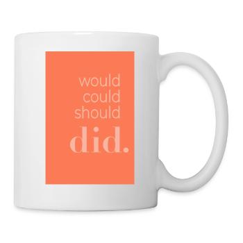 Typography Poster Would Could Should Did - Mug - white - Right