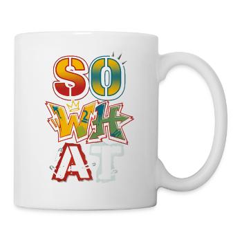 Art de rue graffiti « Et alors » – Déclaration - Mug blanc - blanc - Droite