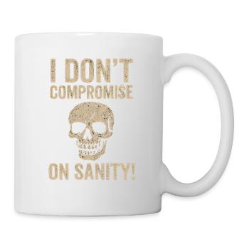 I Don't Compromise on Sanity Skull - Mug - white - Right
