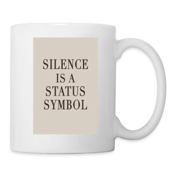 Silence is a Status Symbol – Quiet Luxury - Tasse - Weiß - Rechts