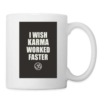 I Wish Karma Worked Faster – Minimal Poster - Mug - white - Right