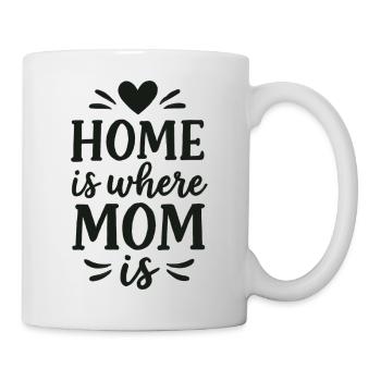 Home Is Where Mom Is – Mother's Day Gift - Mug - white - Right