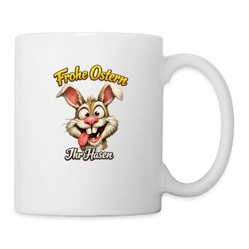 Frohe Ostern ihr Hasen lustiger Osterhase - Tasse - Weiß - Rechts