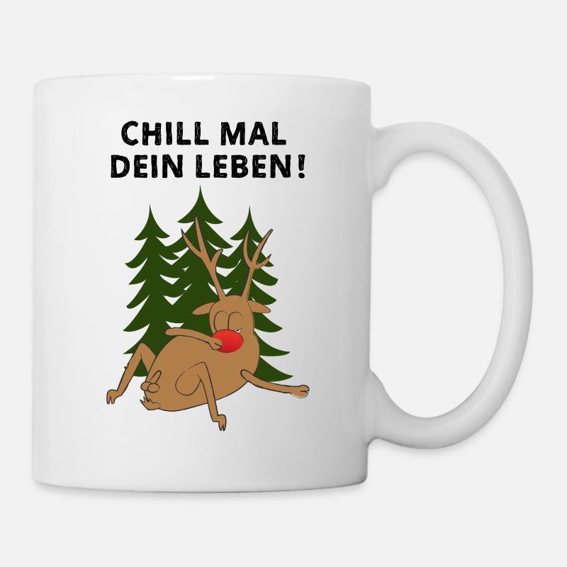 CHILL MAL DEIN LEBEN - Tasse - Weiß