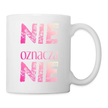 Nein heißt nein polnisch Feminismus Geschenkidee - Tasse - Weiß - Rechts