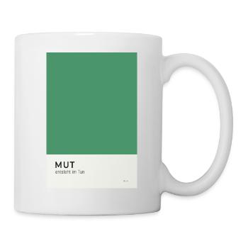 Mut entsteht im Tun Poster - Tasse - Weiß - Rechts