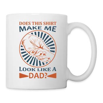 Funny Dad Shirt Does This Make Me Look Like a Dad - Mug - white - Right