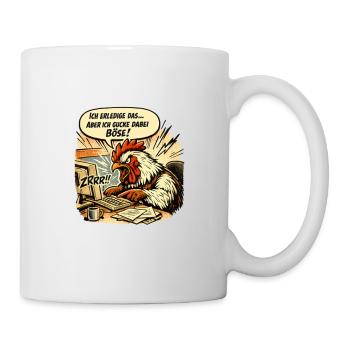 Ich mach das Hahn lustiger Büro Spruch - Tasse - Weiß - Rechts