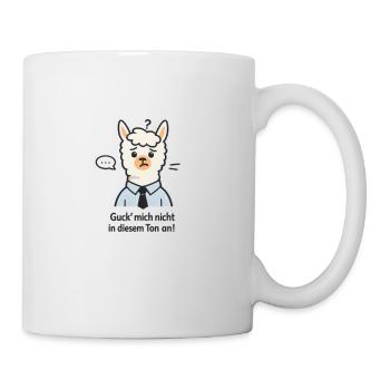 Guck Mich Nicht In Diesem Ton An Lustig - Tasse - Weiß - Rechts