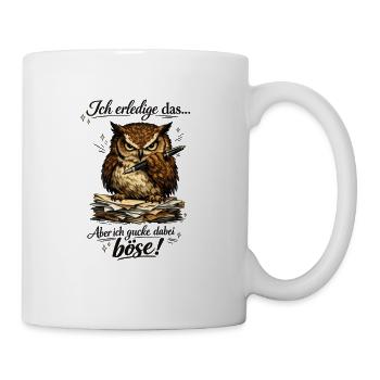 Ich mach das Eule lustiger Büro Spruch - Tasse - Weiß - Rechts