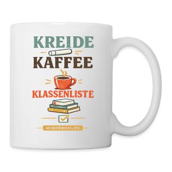 Kreide Kaffee Klassenliste Lehrerspruch Alltag - Tasse - Weiß - Rechts