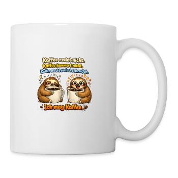 Kaffee Redet Nicht Kaffee Jammert Nicht - Tasse - Weiß - Rechts