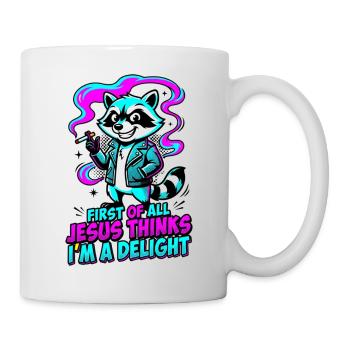 First of All Jesus Thinks I'm A Delight Raccoon - Mug - white - Right