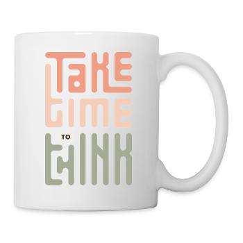 Nimm dir Zeit zum Nachdenken - Tasse - Weiß - Rechts