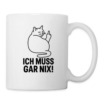 Ich muss Gar Nix Katze Mittelfinger - Tasse - Weiß - Rechts