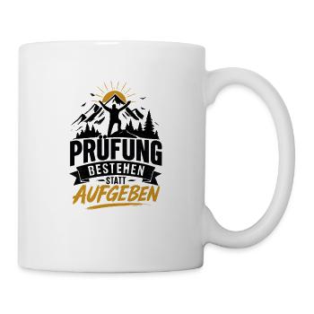 Prüfung Bestehen Aufgeben Nein Motiv - Tasse - Weiß - Rechts