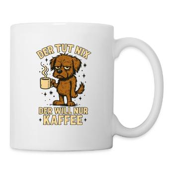 Kaffee Redet Nicht Kaffee Jammert Nicht Hund - Tasse - Weiß - Rechts
