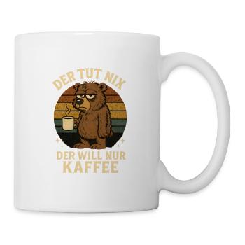 Kaffee Redet Nicht Kaffee Jammert Nicht Bär - Tasse - Weiß - Rechts