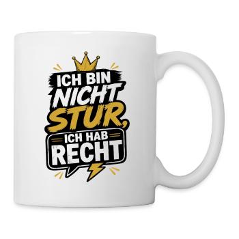 Ich bin nicht stur - Tasse - Weiß - Rechts