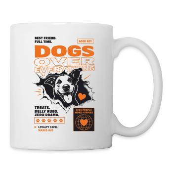 Dogs Over Everything Fun Dog Design - Mug - white - Right