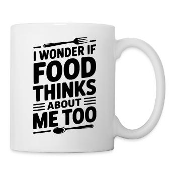 I Wonder If Food Thinks About Me Too - Mug - white - Right