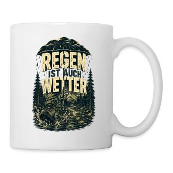 Regen ist auch Wetter Outdoor Natur - Tasse - Weiß - Rechts
