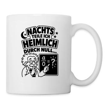 Nachts teile ich heimlich durch Null - Tasse - Weiß - Rechts