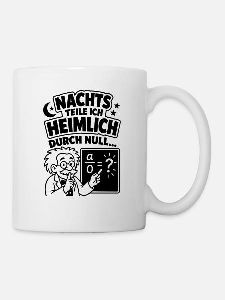 Nachts teile ich heimlich durch Null - Tasse - Weiß