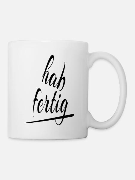 hab fertig - Tasse - Weiß