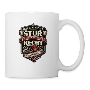 Nicht stur, ich hab länger Recht - Tasse - Weiß - Rechts