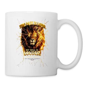 The Pain is Loud. My Will is Louder - Tasse - Weiß - Rechts