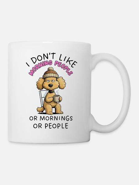 Grumpy Pudel Morgenmenschen Lustiger Hund - Tasse - Weiß