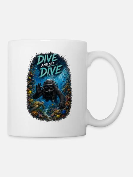 Dive And Let Dive - Tauche Und Lass Tauchen - Mug - white