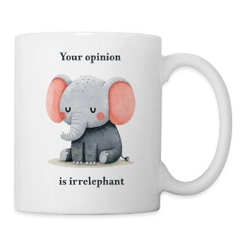 Deine Meinung ist irrelephant - Tasse - Weiß - Rechts
