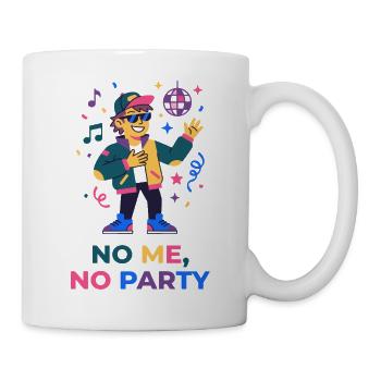 Keine Party ohne mich – lustiges Party-T-Shirt - Tasse - Weiß - Rechts
