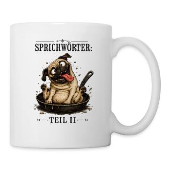 Sprichwort Hund in der Pfanne verrückt - Tasse - Weiß - Rechts