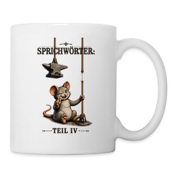 Sprichwort Da beisst die Maus keinen Faden ab - Tasse - Weiß - Rechts