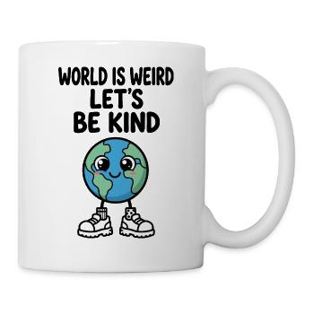 Süße Erde in einer verrückten Welt - Tasse - Weiß - Rechts