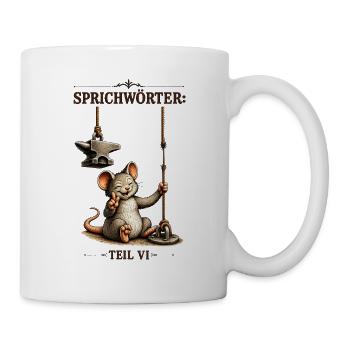 Sprichwort Da beisst die Maus keinen Faden ab - Tasse - Weiß - Rechts